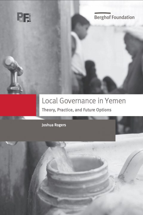 Local Governance in Yemen: Theory, Practice, and Future Options