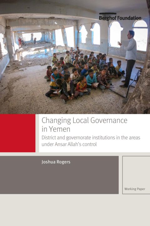 Changing local governance in Yemen: District and governorate institutions in the areas under Ansar Allah’s control